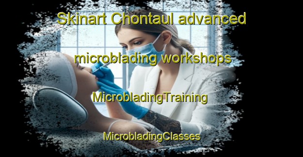 Skinart Chontaul advanced microblading workshops | #MicrobladingTraining #MicrobladingClasses #SkinartTraining-Russia