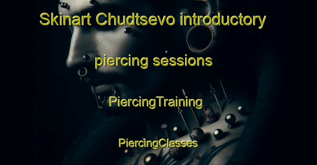 Skinart Chudtsevo introductory piercing sessions | #PiercingTraining #PiercingClasses #SkinartTraining-Russia