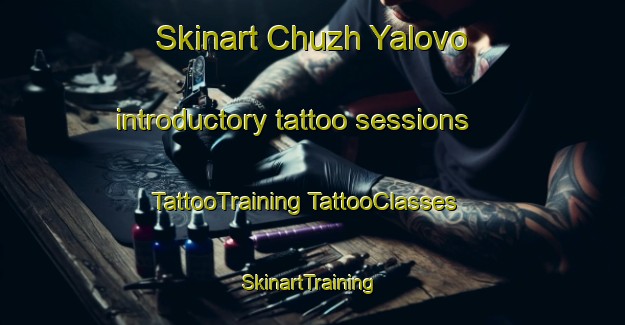 Skinart Chuzh Yalovo introductory tattoo sessions | #TattooTraining #TattooClasses #SkinartTraining-Russia