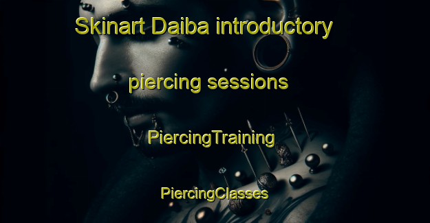 Skinart Daiba introductory piercing sessions | #PiercingTraining #PiercingClasses #SkinartTraining-Russia