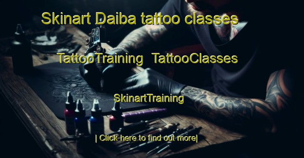 Skinart Daiba tattoo classes | TattooTraining | TattooClasses | SkinartTraining-Russia