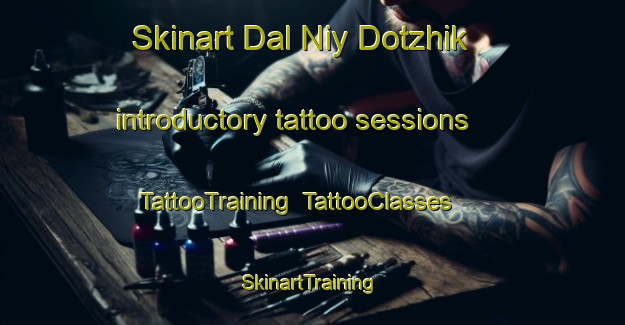 Skinart Dal Niy Dotzhik introductory tattoo sessions | TattooTraining | TattooClasses | SkinartTraining-Russia