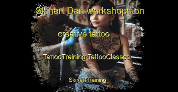 Skinart Dan workshops on creative tattoo | #TattooTraining #TattooClasses #SkinartTraining-Russia