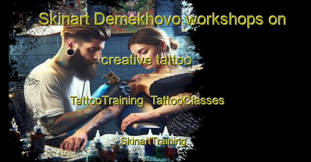 Skinart Demekhovo workshops on creative tattoo | TattooTraining | TattooClasses | SkinartTraining-Russia