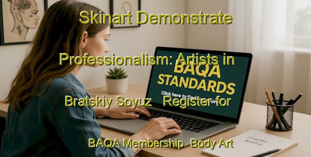 Skinart Demonstrate Professionalism: Artists in Bratskiy Soyuz - Register for BAQA Membership | Body Art Qualification Authority | BAQA-Russia