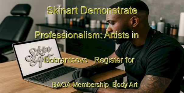 Skinart Demonstrate Professionalism: Artists in Dobrantsevo - Register for BAQA Membership | Body Art Qualification Authority | BAQA-Russia