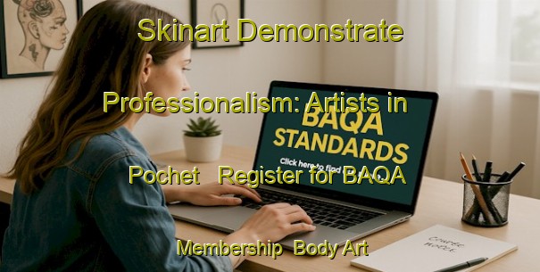 Skinart Demonstrate Professionalism: Artists in Pochet - Register for BAQA Membership | Body Art Qualification Authority | BAQA-Russia