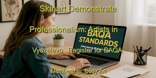 Skinart Demonstrate Professionalism: Artists in Vyazelevo - Register for BAQA Membership | Body Art Qualification Authority | BAQA-Russia