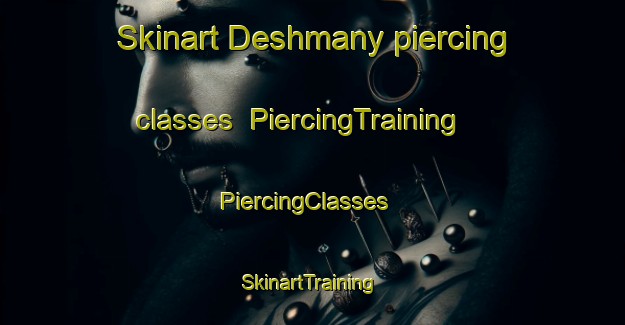 Skinart Deshmany piercing classes | PiercingTraining | PiercingClasses | SkinartTraining-Russia