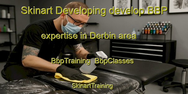 Skinart Developing develop BBP expertise in Derbin area | BbpTraining | BbpClasses | SkinartTraining-Russia