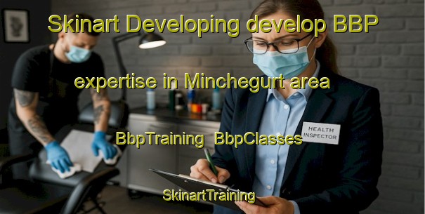 Skinart Developing develop BBP expertise in Minchegurt area | BbpTraining | BbpClasses | SkinartTraining-Russia