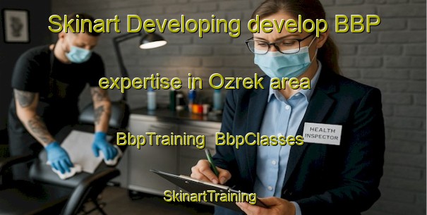 Skinart Developing develop BBP expertise in Ozrek area | BbpTraining | BbpClasses | SkinartTraining-Russia
