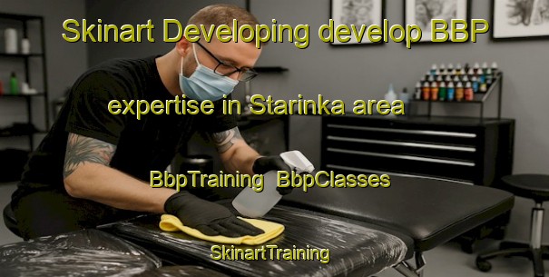 Skinart Developing develop BBP expertise in Starinka area | BbpTraining | BbpClasses | SkinartTraining-Russia