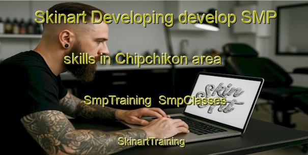 Skinart Developing develop SMP skills in Chipchikon area | SmpTraining | SmpClasses | SkinartTraining-Russia