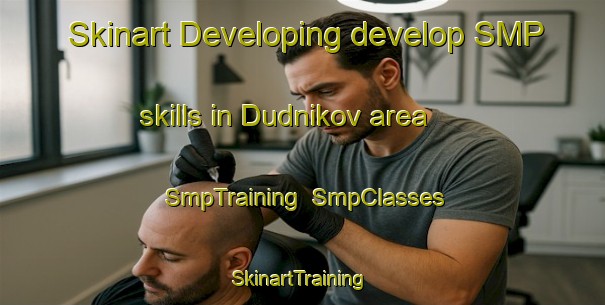 Skinart Developing develop SMP skills in Dudnikov area | SmpTraining | SmpClasses | SkinartTraining-Russia