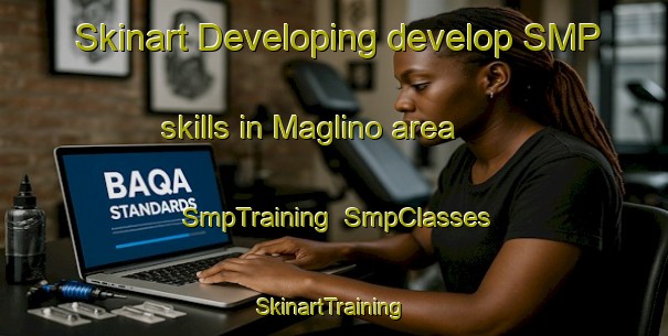Skinart Developing develop SMP skills in Maglino area | SmpTraining | SmpClasses | SkinartTraining-Russia