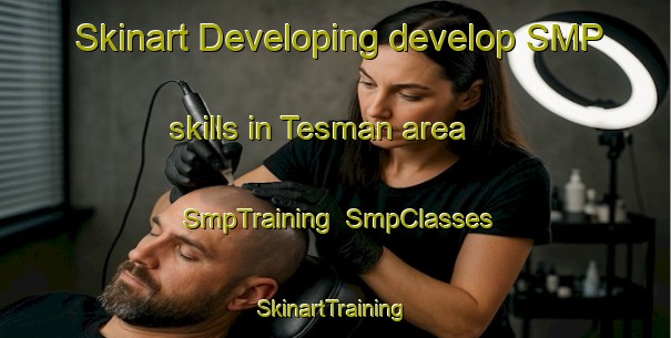 Skinart Developing develop SMP skills in Tesman area | SmpTraining | SmpClasses | SkinartTraining-Russia