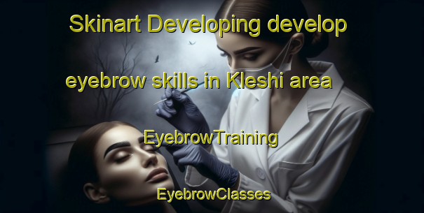 Skinart Developing develop eyebrow skills in Kleshi area | EyebrowTraining | EyebrowClasses | SkinartTraining-Russia