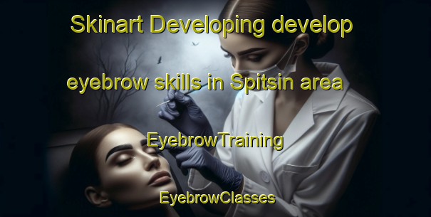 Skinart Developing develop eyebrow skills in Spitsin area | EyebrowTraining | EyebrowClasses | SkinartTraining-Russia
