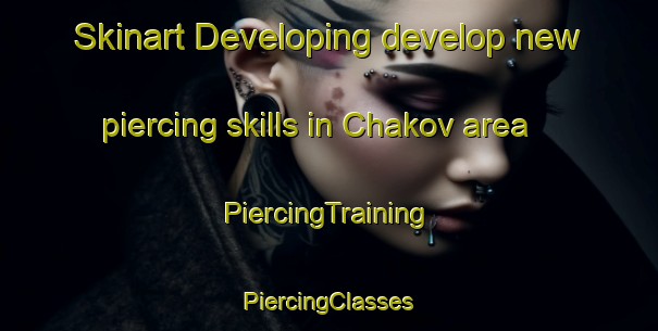 Skinart Developing develop new piercing skills in Chakov area | #PiercingTraining #PiercingClasses #SkinartTraining-Russia