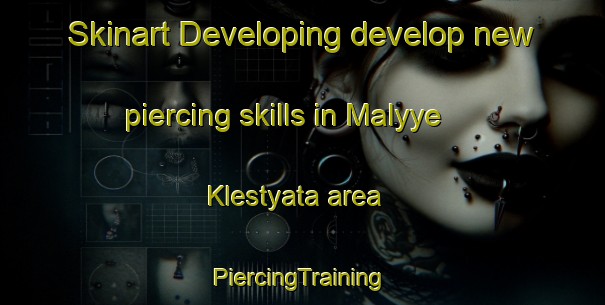 Skinart Developing develop new piercing skills in Malyye Klestyata area | #PiercingTraining #PiercingClasses #SkinartTraining-Russia