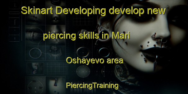 Skinart Developing develop new piercing skills in Mari Oshayevo area | #PiercingTraining #PiercingClasses #SkinartTraining-Russia