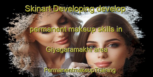 Skinart Developing develop permanent makeup skills in Giyagaramakhi area | #PermanentmakeupTraining #PermanentmakeupClasses #SkinartTraining-Russia