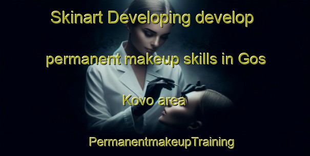 Skinart Developing develop permanent makeup skills in Gos Kovo area | #PermanentmakeupTraining #PermanentmakeupClasses #SkinartTraining-Russia