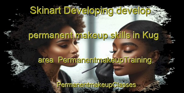 Skinart Developing develop permanent makeup skills in Kug area | #PermanentmakeupTraining #PermanentmakeupClasses #SkinartTraining-Russia