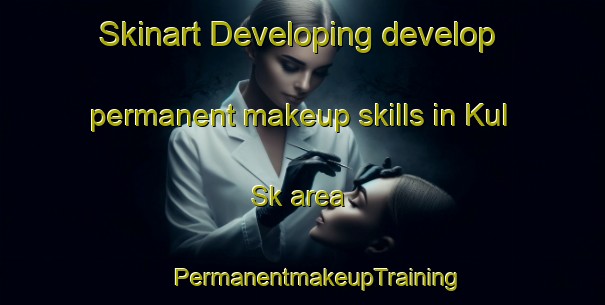 Skinart Developing develop permanent makeup skills in Kul Sk area | #PermanentmakeupTraining #PermanentmakeupClasses #SkinartTraining-Russia