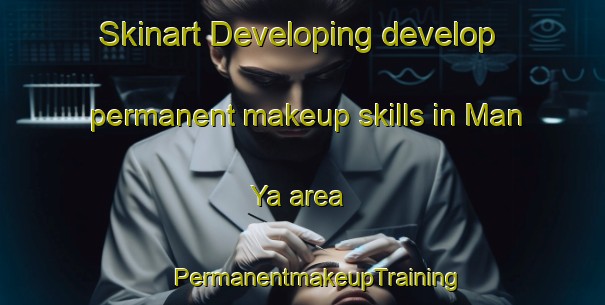 Skinart Developing develop permanent makeup skills in Man Ya area | #PermanentmakeupTraining #PermanentmakeupClasses #SkinartTraining-Russia