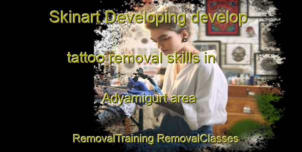 Skinart Developing develop tattoo removal skills in Adyamigurt area | #RemovalTraining #RemovalClasses #SkinartTraining-Russia