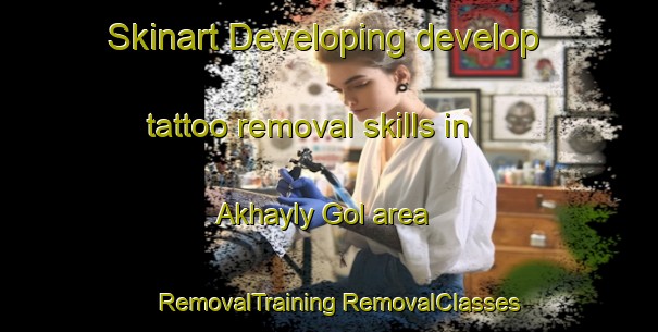 Skinart Developing develop tattoo removal skills in Akhayly Gol area | #RemovalTraining #RemovalClasses #SkinartTraining-Russia