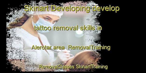 Skinart Developing develop tattoo removal skills in Alerotar area | #RemovalTraining #RemovalClasses #SkinartTraining-Russia