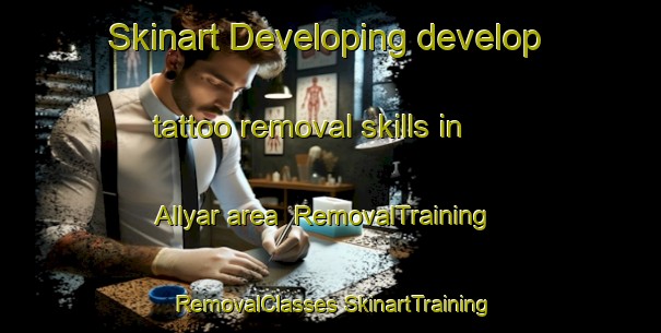 Skinart Developing develop tattoo removal skills in Allyar area | #RemovalTraining #RemovalClasses #SkinartTraining-Russia