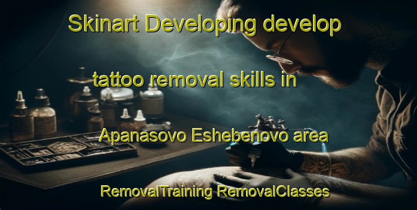 Skinart Developing develop tattoo removal skills in Apanasovo Eshebenovo area | #RemovalTraining #RemovalClasses #SkinartTraining-Russia