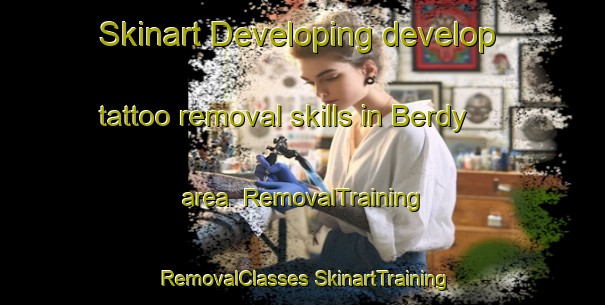 Skinart Developing develop tattoo removal skills in Berdy area | #RemovalTraining #RemovalClasses #SkinartTraining-Russia