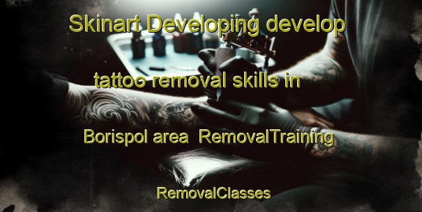 Skinart Developing develop tattoo removal skills in Borispol area | RemovalTraining | RemovalClasses | SkinartTraining-Russia