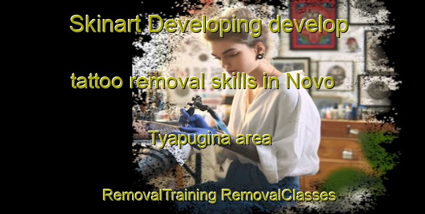 Skinart Developing develop tattoo removal skills in Novo Tyapugina area | #RemovalTraining #RemovalClasses #SkinartTraining-Russia