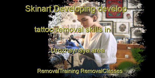 Skinart Developing develop tattoo removal skills in Urozhaynaya area | #RemovalTraining #RemovalClasses #SkinartTraining-Russia