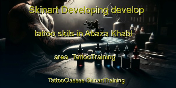 Skinart Developing develop tattoo skils in Abaza Khabl area | #TattooTraining #TattooClasses #SkinartTraining-Russia