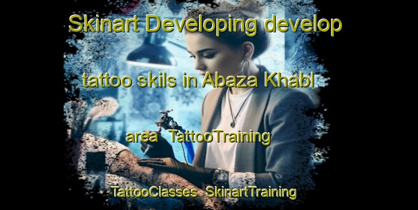 Skinart Developing develop tattoo skils in Abaza Khabl area | TattooTraining | TattooClasses | SkinartTraining-Russia
