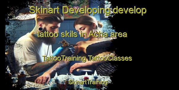 Skinart Developing develop tattoo skils in Acha area | #TattooTraining #TattooClasses #SkinartTraining-Russia