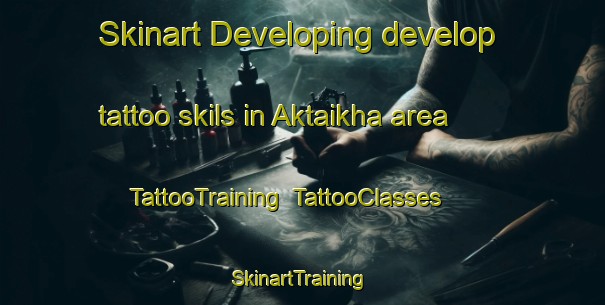 Skinart Developing develop tattoo skils in Aktaikha area | TattooTraining | TattooClasses | SkinartTraining-Russia