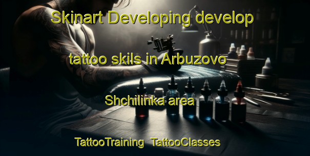 Skinart Developing develop tattoo skils in Arbuzovo Shchilinka area | TattooTraining | TattooClasses | SkinartTraining-Russia