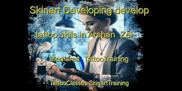 Skinart Developing develop tattoo skils in Arshan  Zel Men area | #TattooTraining #TattooClasses #SkinartTraining-Russia