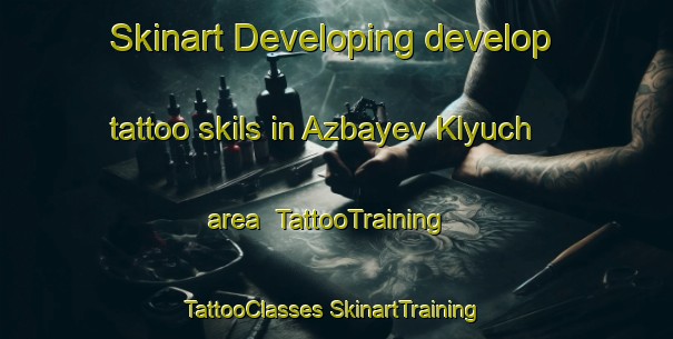 Skinart Developing develop tattoo skils in Azbayev Klyuch area | #TattooTraining #TattooClasses #SkinartTraining-Russia