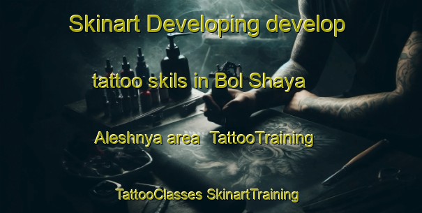 Skinart Developing develop tattoo skils in Bol Shaya Aleshnya area | #TattooTraining #TattooClasses #SkinartTraining-Russia