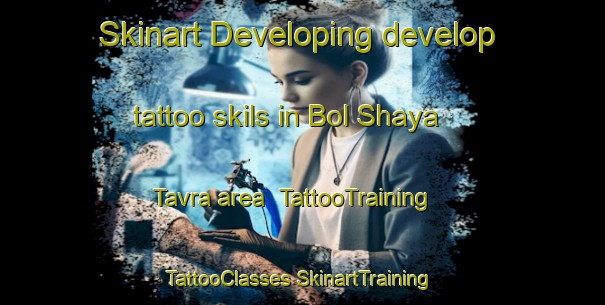 Skinart Developing develop tattoo skils in Bol Shaya Tavra area | #TattooTraining #TattooClasses #SkinartTraining-Russia