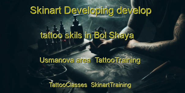 Skinart Developing develop tattoo skils in Bol Shaya Usmanova area | TattooTraining | TattooClasses | SkinartTraining-Russia